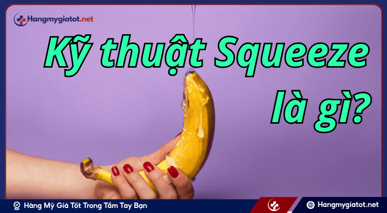 Kỹ thuật Squeeze là gì?