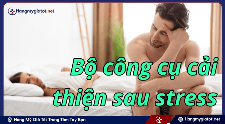 Bộ công cụ cải thiện sau stress