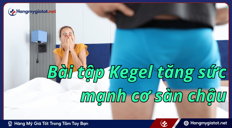 Bài tập Kegel tăng sức mạnh cơ sàn chậu