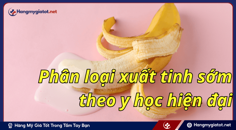 Phân loại xuất tinh sớm theo y học hiện đại