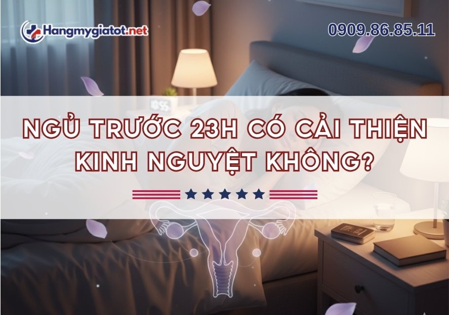 Ngủ trước 23h có cải thiện kinh nguyệt không?