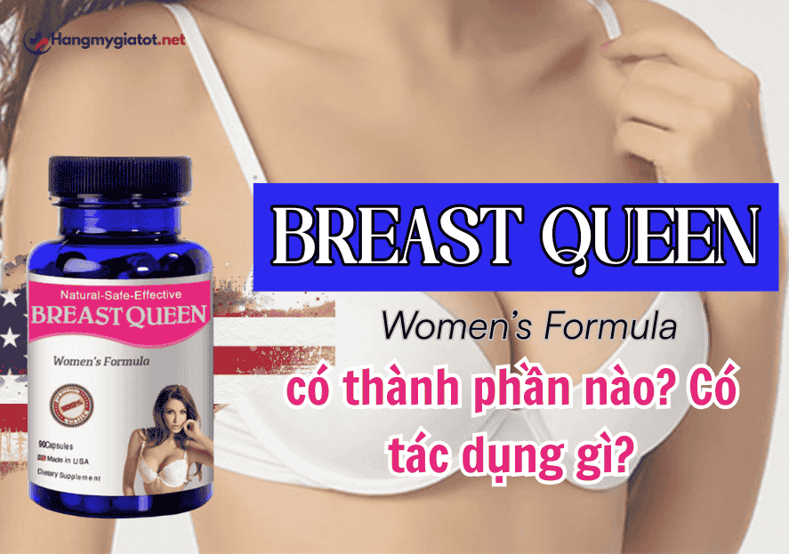 Breast Queen có thành phần nào? Có tác dụng gì?