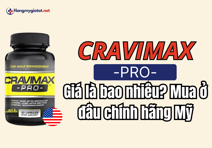 Giá Cravimax Pro là bao nhiêu? Mua ở đâu chính hãng Mỹ